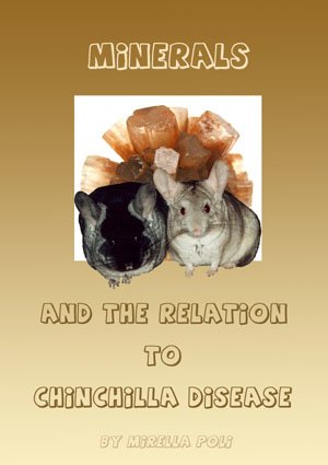 Minerals And The Relation To Chinchilla Disease. Minerals And The Relation To Chinchilla Disease.